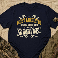 Load image into Gallery viewer, Most Likely To Start A Story - Funny Veteran Tee in Navy, props flat